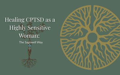 Healing CPTSD as a Highly Sensitive Woman: The Sagewell Way