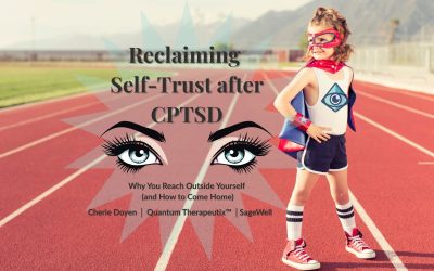 Reclaiming Self-Trust After CPTSD: Why You Reach Outside Yourself (and How to Come Home)