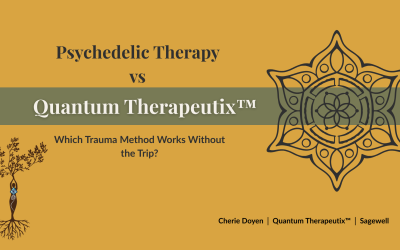 Psychedelic Therapy vs Quantum Therapeutix™: Which Trauma Method Works Without the Trip?