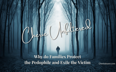 Why Do Families Protect the Pedophile and Exile the Victim?